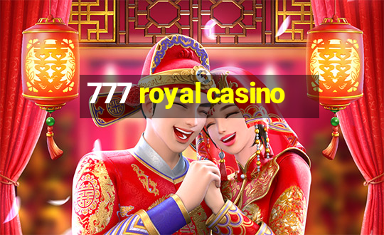 777 royal casino