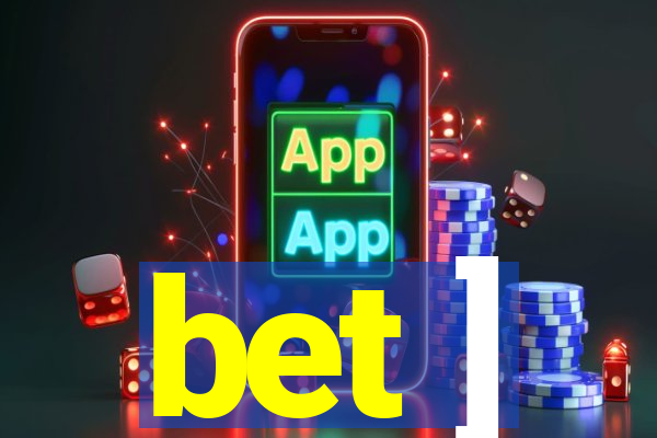 bet ]