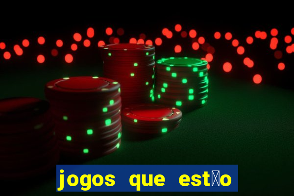 jogos que est茫o pagando agora