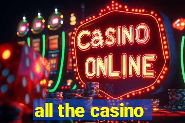 all the casino