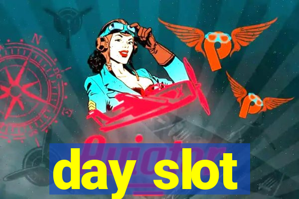 day slot