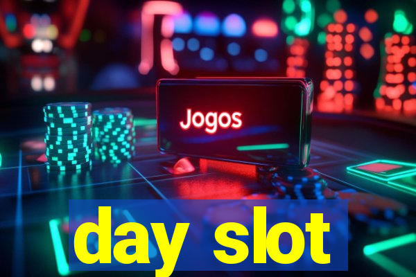 day slot