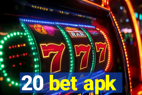 20 bet apk