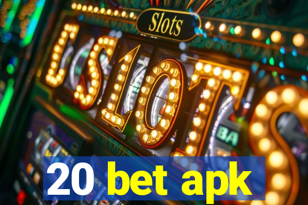 20 bet apk