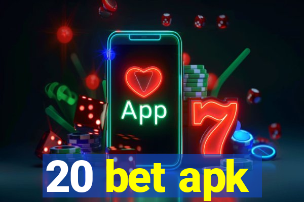 20 bet apk