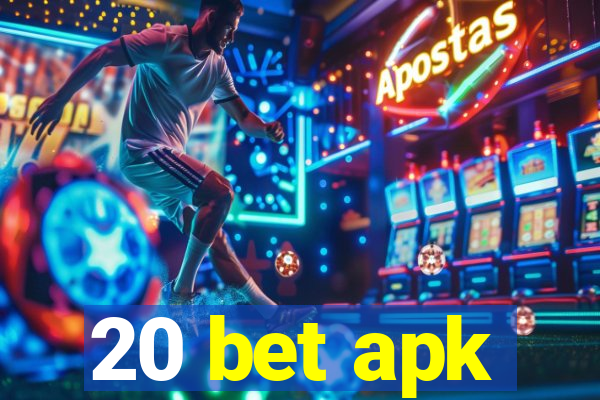 20 bet apk