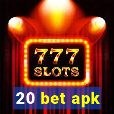 20 bet apk