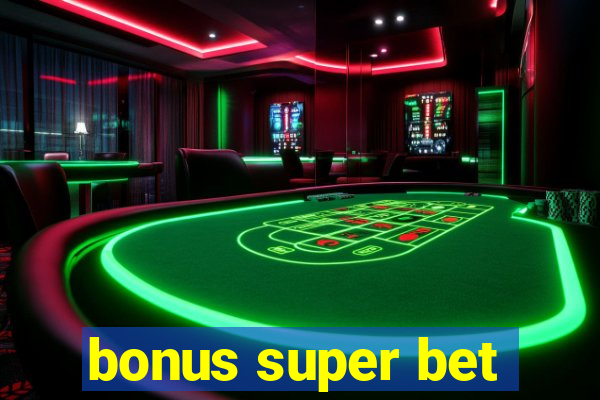 bonus super bet