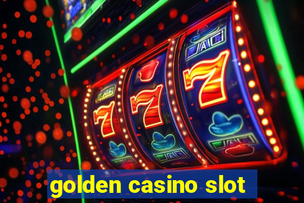 golden casino slot