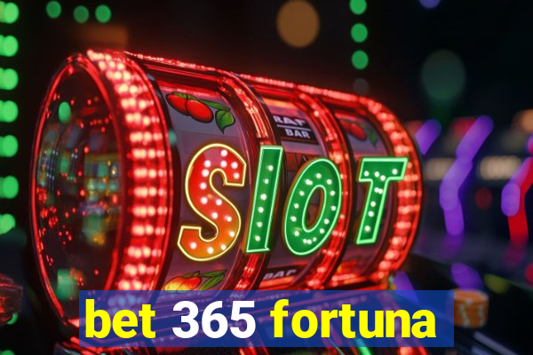 bet 365 fortuna