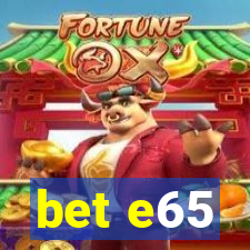 bet e65