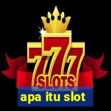 apa itu slot