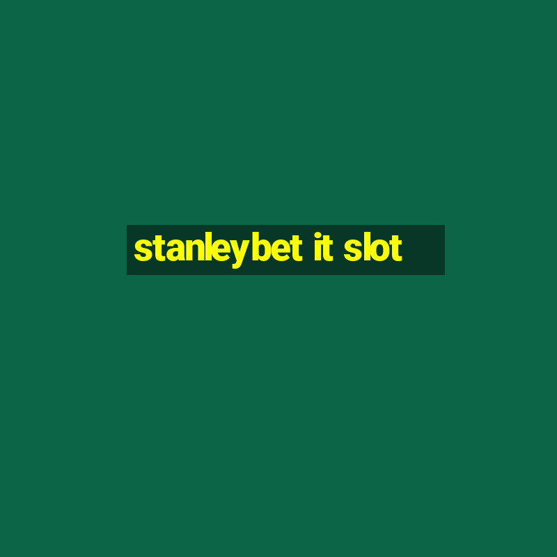 stanleybet it slot