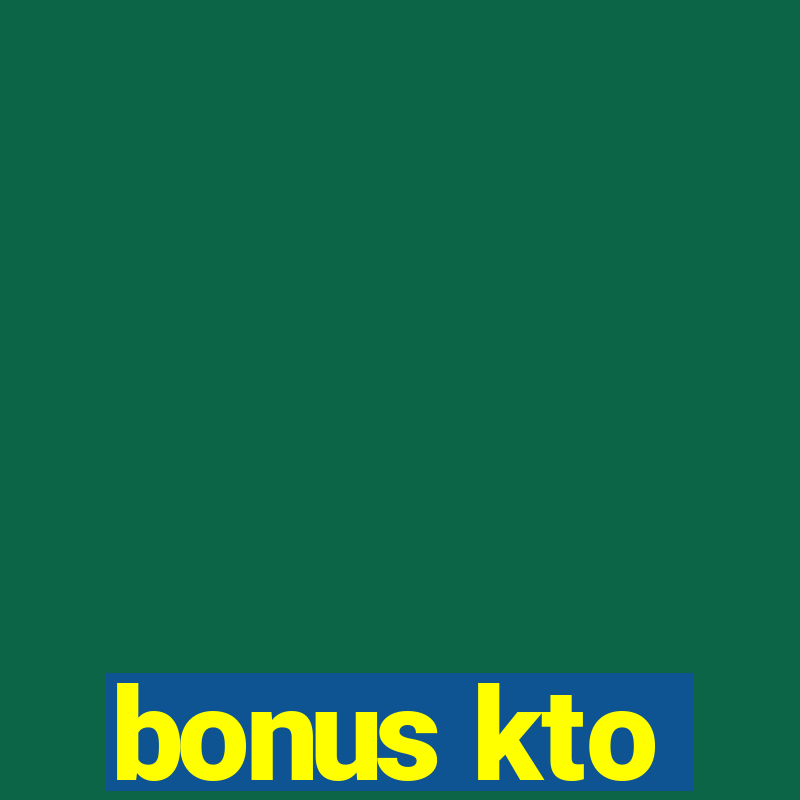 bonus kto