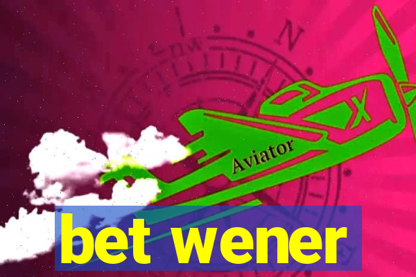 bet wener