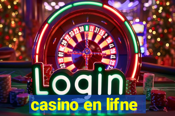 casino en lifne