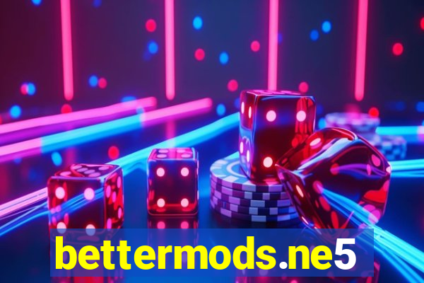 bettermods.ne5