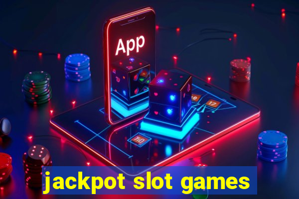 jackpot slot games