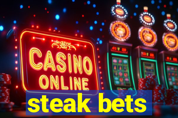 steak bets