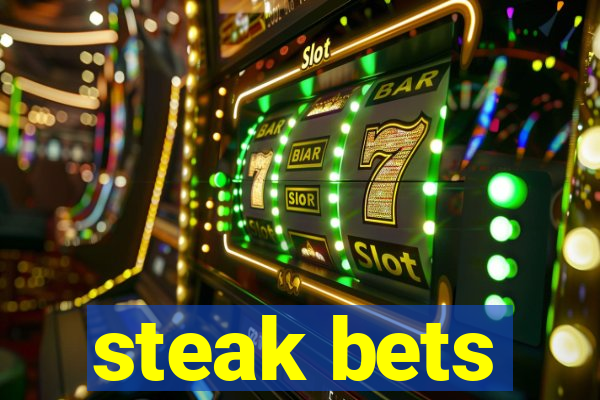 steak bets