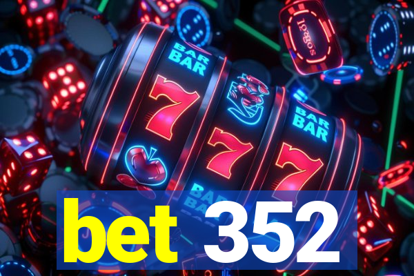 bet 352