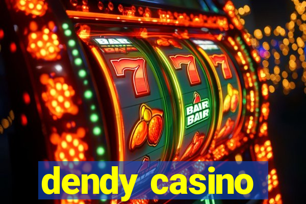 dendy casino