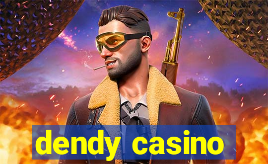 dendy casino