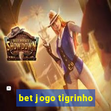 bet jogo tigrinho