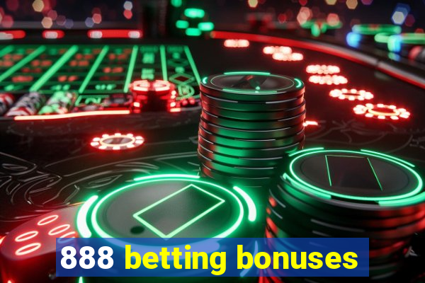 888 betting bonuses