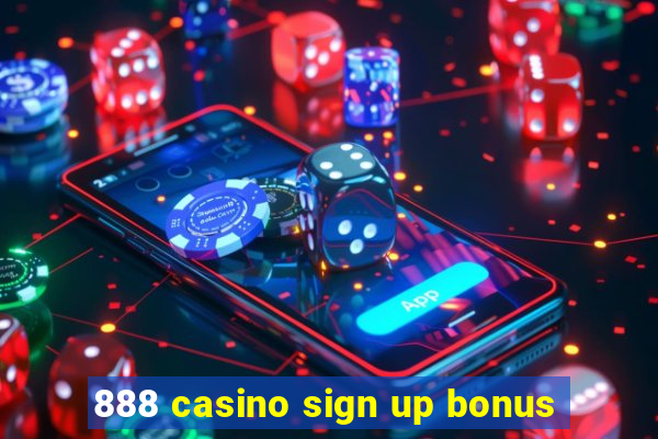 888 casino sign up bonus