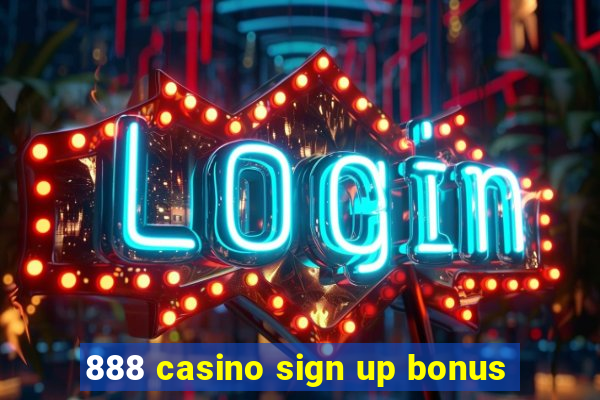 888 casino sign up bonus