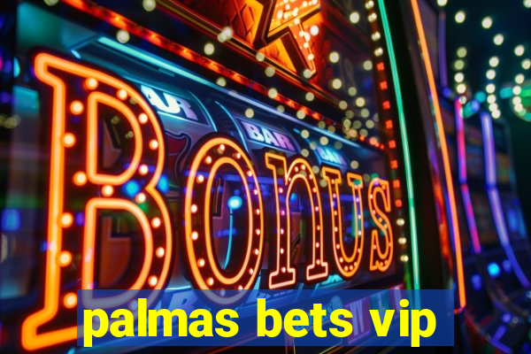 palmas bets vip