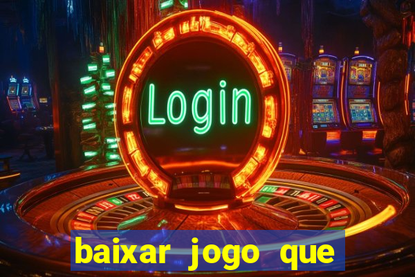 baixar jogo que dá dinheiro de verdade