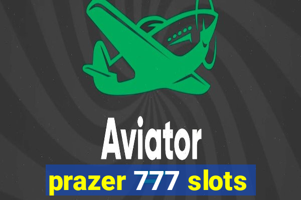 prazer 777 slots