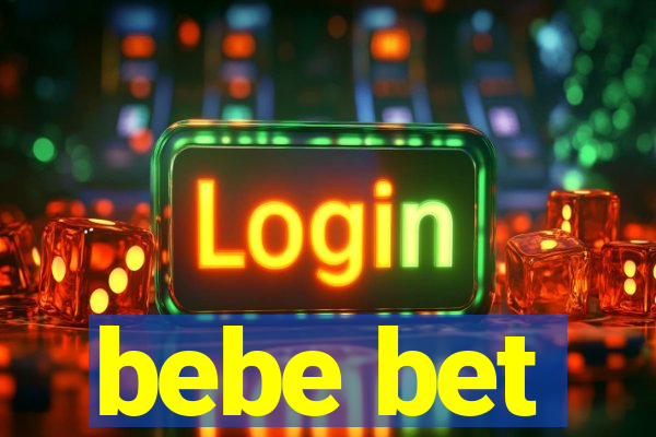 bebe bet