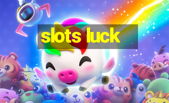 slots luck