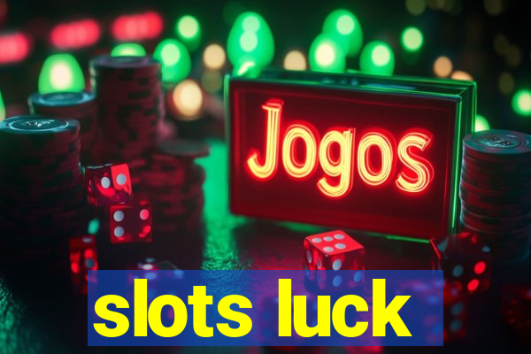 slots luck