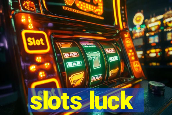 slots luck