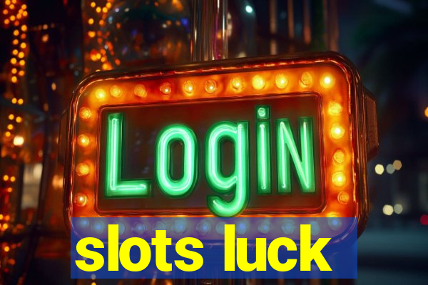 slots luck