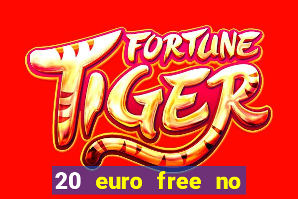 20 euro free no deposit casino