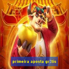 primeira aposta gr谩tis