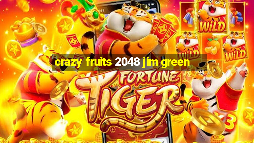 crazy fruits 2048 jim green