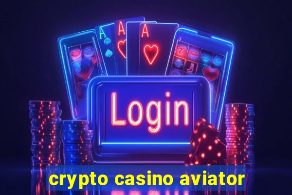 crypto casino aviator