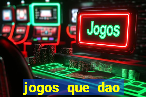 jogos que dao dinheiro para come?ar