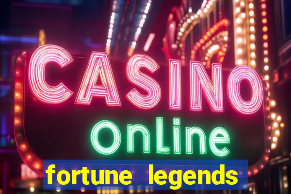 fortune legends casino slots