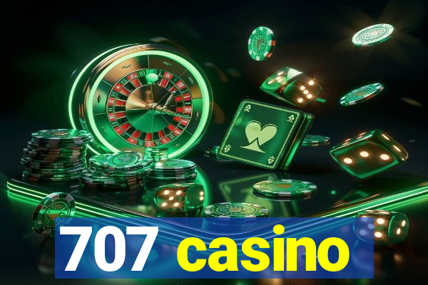 707 casino