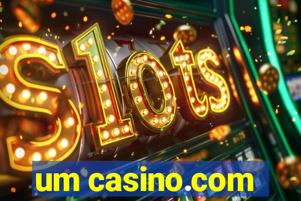 um casino.com