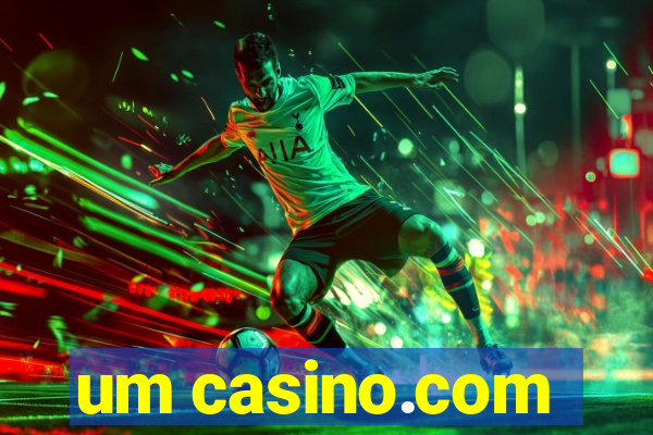 um casino.com