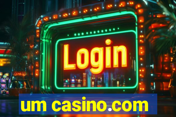 um casino.com