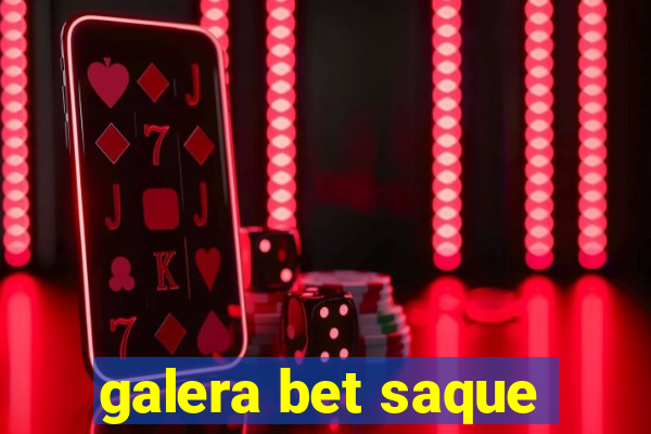 galera bet saque